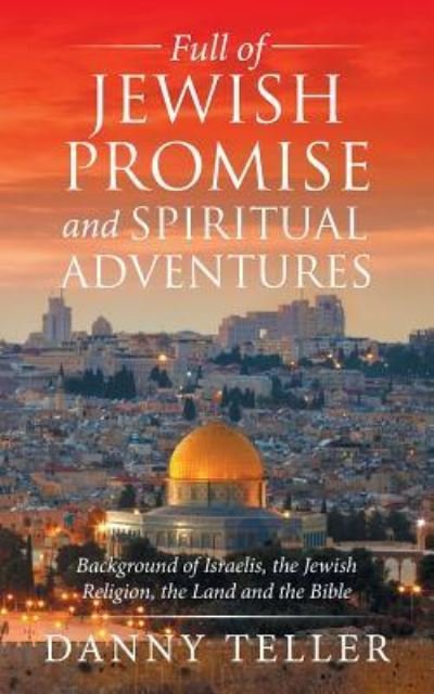 Cover for Danny Teller · Full of Jewish Promise and Spiritual Adventures (Paperback Book) (2016)