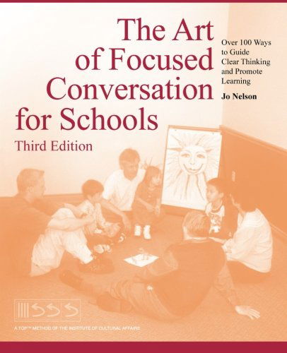 Cover for Jo Nelson · The Art of Focused Conversation for Schools, Third Edition: over 100 Ways to Guide Clear Thinking and Promote Learning (Taschenbuch) (2013)