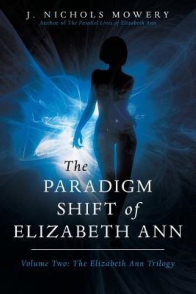 Cover for J Nichols Mowery · The Paradigm Shift of Elizabeth Ann (Paperback Book) (2016)