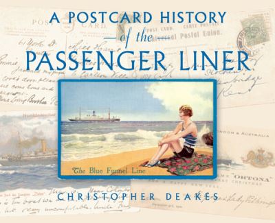 Cover for Christopher Deakes · Postcard History of the Passenger Liner (Bok) (2023)