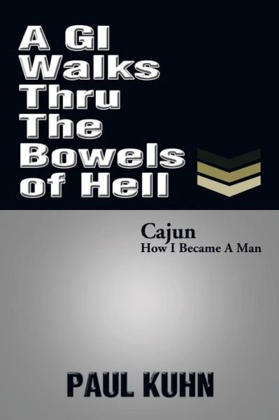 Cover for Paul Kuhn · A Gi Walks Thru the Bowels of Hell (Taschenbuch) (2013)