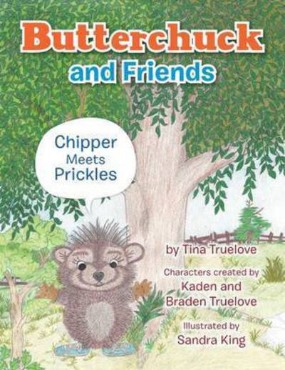 Cover for Tina Truelove · Butterchuck and Friends: Chipper Meets Prickles (Paperback Book) (2014)