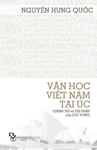 Cover for Quoc Hung Nguyen · Van Hoc Viet Nam Tai Uc; Chinh Tri Va Thi Phap Cua Luu Vong (Paperback Book) (2013)