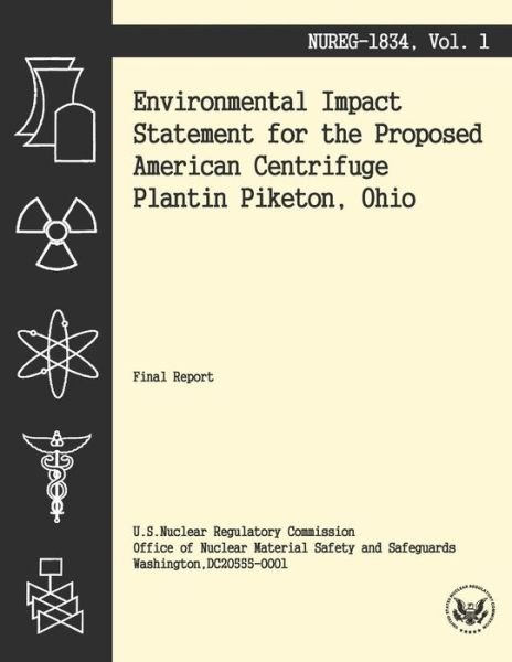 Cover for U S Nuclear Regulatory Commission · Environmental Impact Statement for the Proposed American Centrifuge Plantin Piketon, Ohio (Paperback Bog) (2014)
