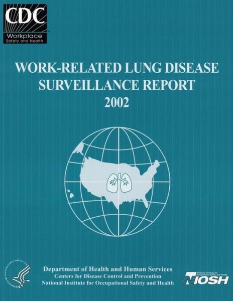 Cover for Department of Health and Human Services · Work-related Lung Disease Surveillance Report: 2002 (Paperback Book) (2014)