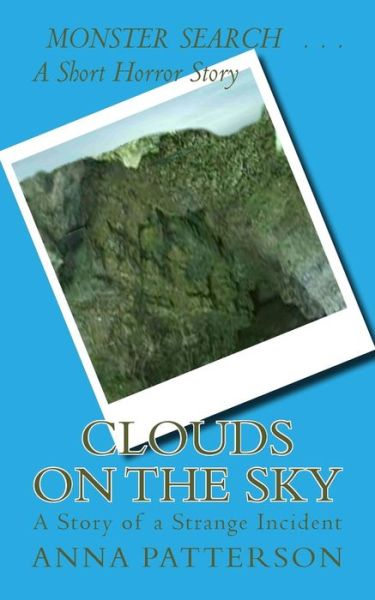 Cover for Anna B Patterson · Clouds on the Sky: a Story of a Strange Incident (Paperback Book) (2014)