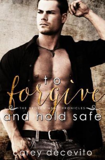 Cover for Carey Decevito · To Forgive &amp; Hold Safe (Paperback Book) (2016)