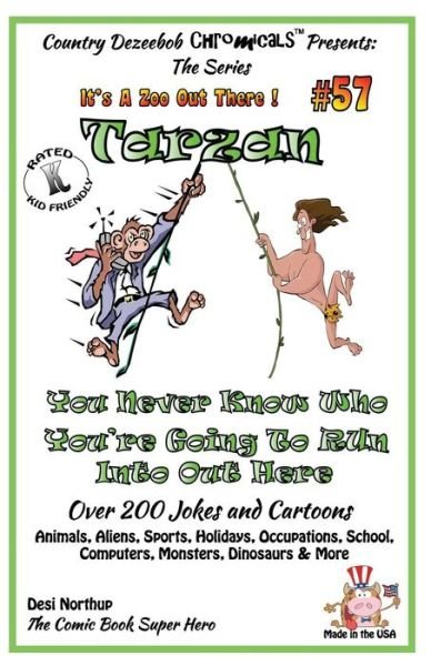Cover for Desi Northup · Tarzan - You Never Know Who You're Going to Run into out Here - over 200 Jokes + Cartoons - Animals, Aliens, Sports, Holidays, Occupations, School, Co (Paperback Bog) (2014)