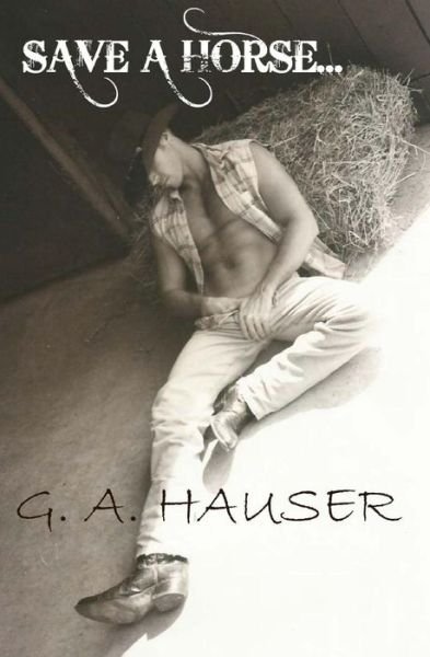 Cover for G a Hauser · Save a Horse... (Pocketbok) (2015)