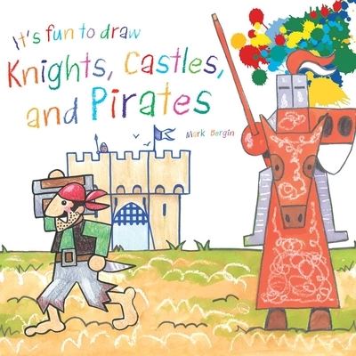 Cover for Mark Bergin · It's Fun to Draw Knights, Castles, and Pirates (Paperback Book) (2019)