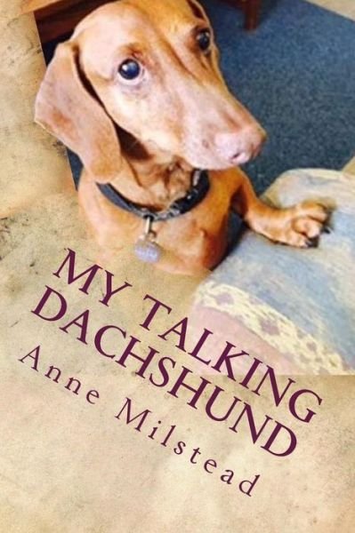 Cover for Mrs. Anne Milstead · My Talking Dachshund (Paperback Book) (2015)