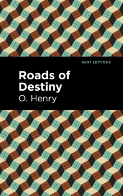 Roads of Destiny - Mint Editions - O. Henry - Libros - Graphic Arts Books - 9781513205618 - 9 de septiembre de 2021