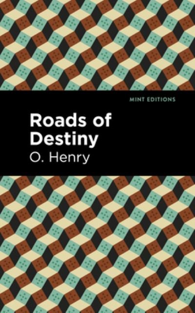 Cover for O. Henry · Roads of Destiny - Mint Editions (Gebundenes Buch) (2021)