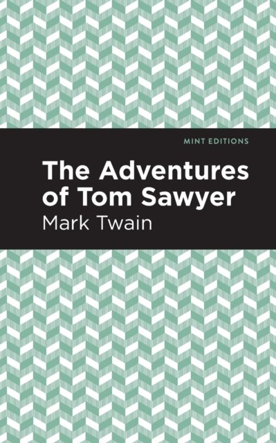 Cover for Mark Twain · The Adventures of Tom Sawyer - Mint Editions (Paperback Bog) (2020)