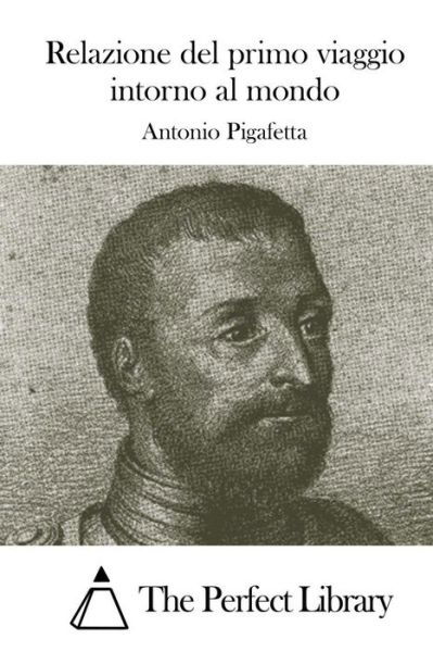 Cover for Antonio Pigafetta · Relazione Del Primo Viaggio Intorno Al Mondo (Paperback Book) (2015)