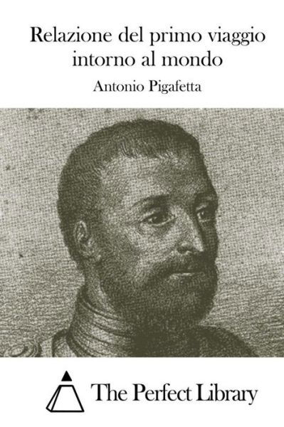 Cover for Antonio Pigafetta · Relazione Del Primo Viaggio Intorno Al Mondo (Pocketbok) (2015)