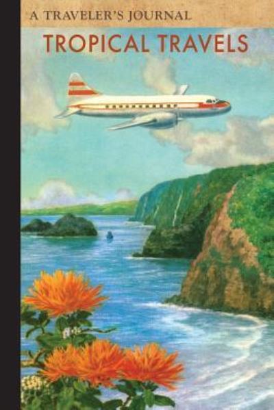 Cover for Applewood Books · Tropical Travels: A Traveler's Journal (Paperback Book) (2016)