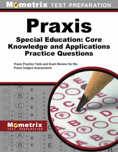 Cover for Mometrix Test Prep · Praxis Special Education : Core Knowledge and Applications Practice Questions (Book) (2020)