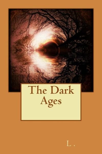 Cover for L · The Dark Ages (Taschenbuch) (2015)