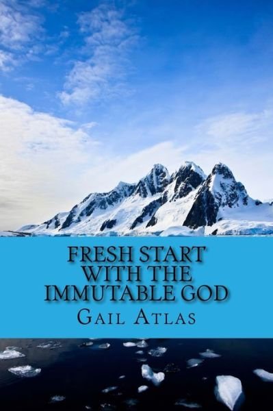 Cover for Gail Atlas · Fresh Start with the Immutable God (Paperback Book) (2015)