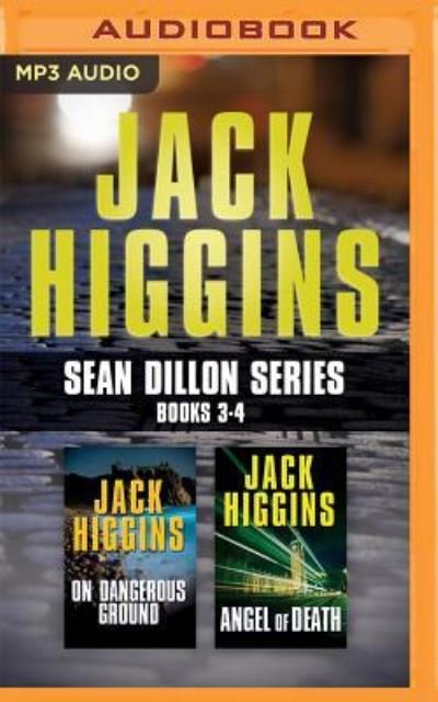 Jack Higgins - Sean Dillon Series : Books 3-4 On Dangerous Ground, Angel of Death - Jack Higgins - Lydbok - Brilliance Audio - 9781522610618 - 24. mai 2016
