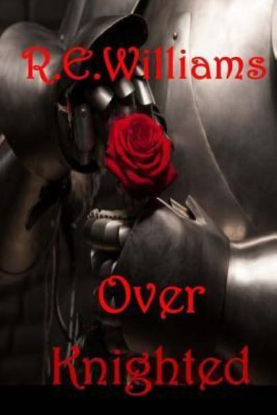 Cover for R E Williams · Over Knighted (Paperback Book) (2016)