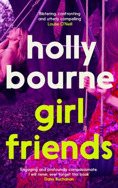 Cover for Holly Bourne · Girl Friends: the unmissable, thought-provoking and funny new novel about female friendship (Paperback Book) (2023)