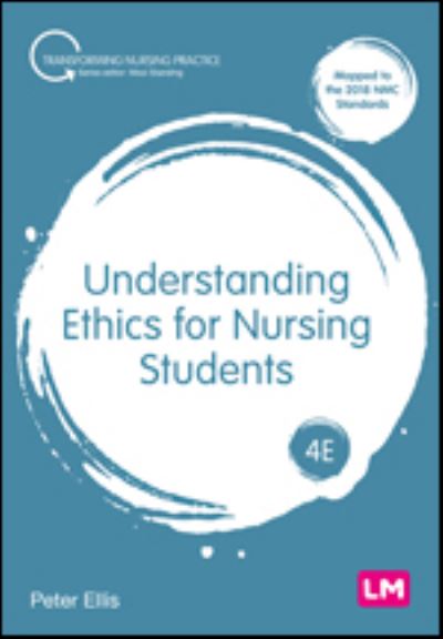 Cover for Peter Ellis · Understanding Ethics for Nursing Students - Transforming Nursing Practice Series (Paperback Book) [4 Revised edition] (2024)