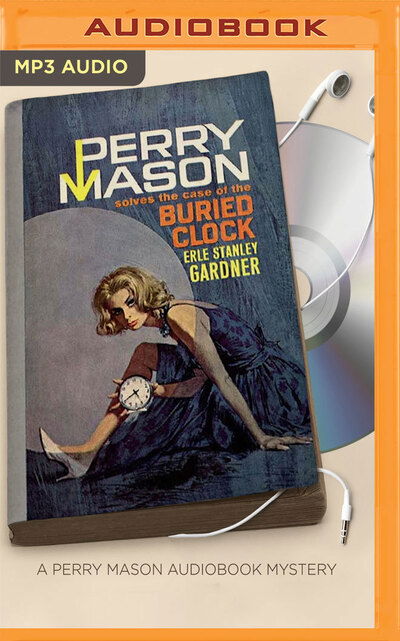 Cover for Erle Stanley Gardner · Case of the Buried Clock, The (MP3-CD) (2017)