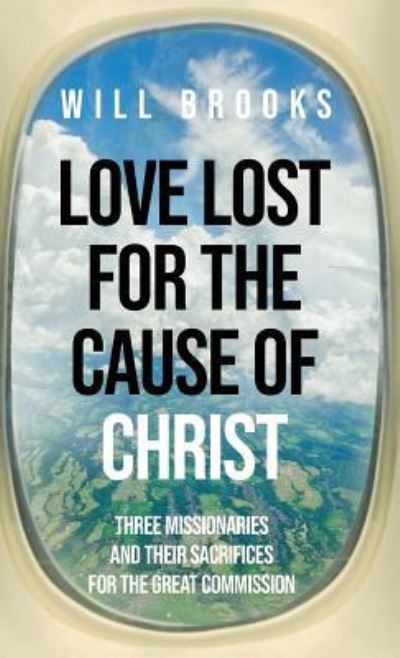 Cover for Will Brooks · Love Lost for the Cause of Christ (Book) (2018)