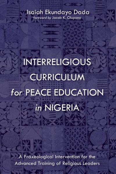 Cover for Isaiah Ekundayo Dada · Interreligious curriculum for peace education in Nigeria (Bok) (2019)