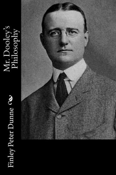 Cover for Finley Peter Dunne · Mr. Dooley's Philosophy (Paperback Bog) (2016)