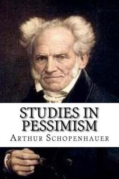 Cover for Arthur Schopenhauer · Studies In Pessimism (Taschenbuch) (2016)