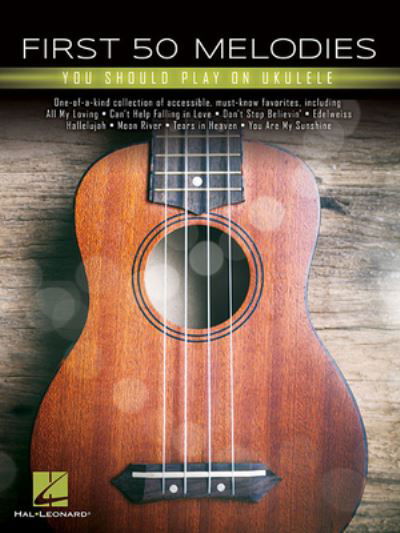 First 50 Melodies You Should Play On Ukulele - Hal Leonard Publishing Corporation - Bøker - Hal Leonard Corporation - 9781540050618 - 1. september 2019