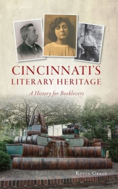 Cover for Kevin Grace · Cincinnati's Literary Heritage (Book) (2021)