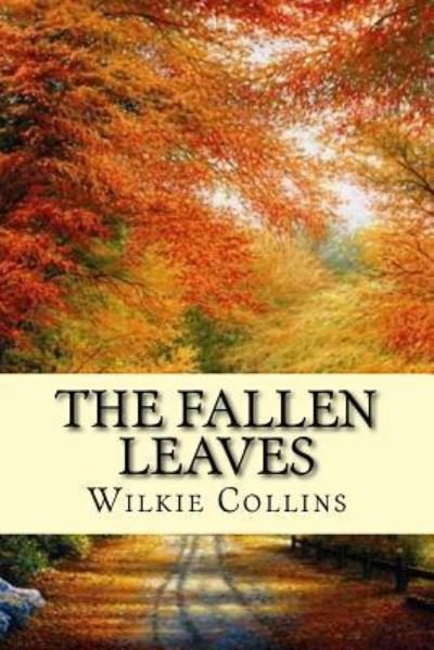 Cover for Au Wilkie Collins · The Fallen Leaves (Paperback Book) (2016)