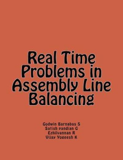 Cover for Satish Pandian G · Real Time Problems in Assembly Line Balancing (Paperback Book) (2016)