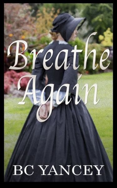 Cover for B C Yancey · Breathe Again (Paperback Book) (2017)