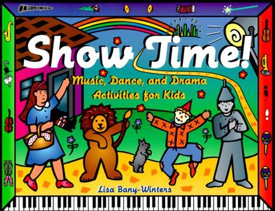 Cover for Lisa Bany-Winters · Show Time!: Music, Dance, and Drama Activities for Kids (Paperback Book) (2000)