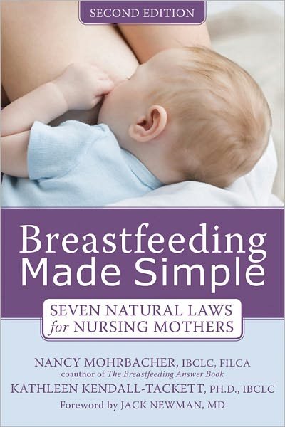 Breastfeeding Made Simple: Seven Natural Laws for Nursing Mothers - Nancy Mohrbacher - Books - New Harbinger Publications - 9781572248618 - January 4, 2011