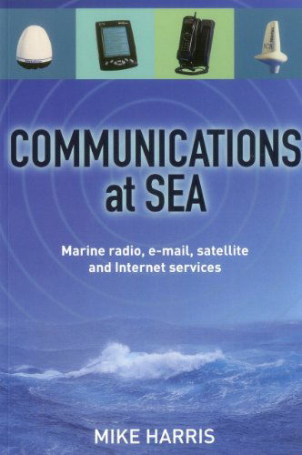 Communications at Sea Sheridan Hse - Mike Harris - Książki - Sheridan House - 9781574091618 - 1 maja 2003