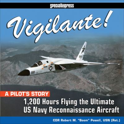 Cover for Robert Boom Powell · Vigilante!: 1,200 Hours Flying the Ultimate US Navy Reconnaissance Aircraft (Hardcover Book) (2019)