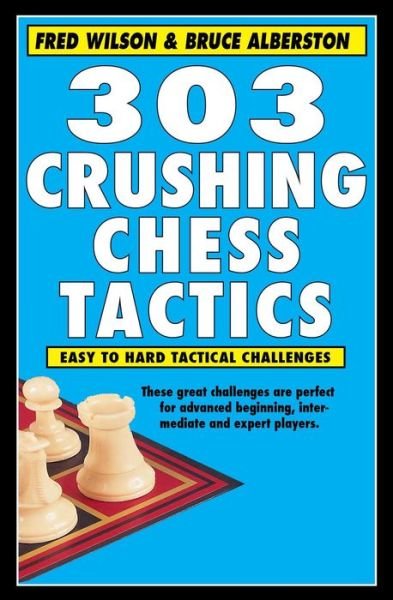 Cover for Fred Wilson · 303 Crushing Chess Tactics (Paperback Bog) (2018)