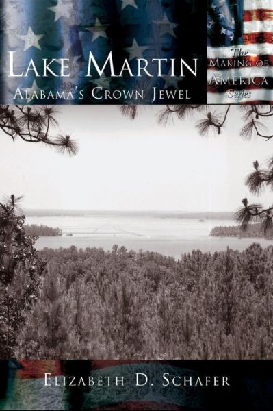 Cover for Elizabeth D Schafer · Lake Martin: Alabama's Crown Jewel (Hardcover Book) (2002)