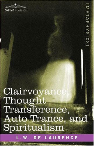 Cover for L.w. De Laurence · Clairvoyance, Thought Transference, Auto Trance, and Spiritualism (Paperback Book) (2007)