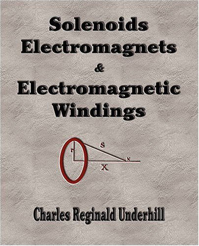 Cover for Charles Reginald Underhill · Solenoids, Electromagnets and Electromagnetic Windings (Paperback Book) (2008)