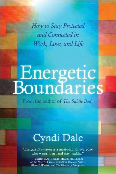 Cover for Cyndi Dale · Energetic Boundaries: How to Stay Protected and Connected in Work, Love, and Life (Paperback Book) [Original edition] (2011)