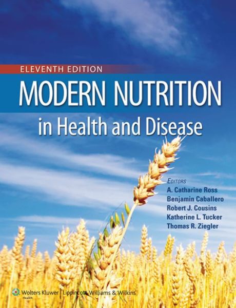 Modern Nutrition in Health and Disease - A. Catharine Ross - Książki - Lippincott Williams and Wilkins - 9781605474618 - 2013