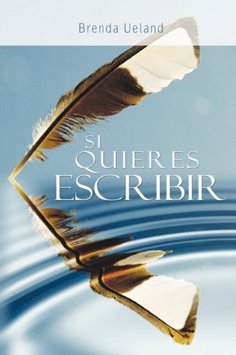 Cover for Brenda Ueland · Si Quieres Escribir / if You Want to Write (Taschenbuch) [Spanish edition] (2010)