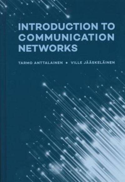 Cover for Tarmo Anttalainen · Introduction to Communication Networks (Hardcover Book) [Unabridged edition] (2014)